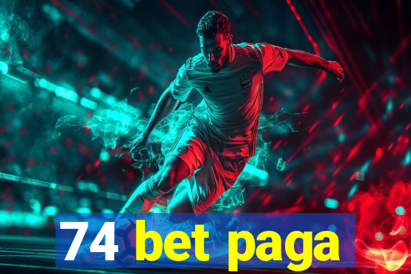 74 bet paga